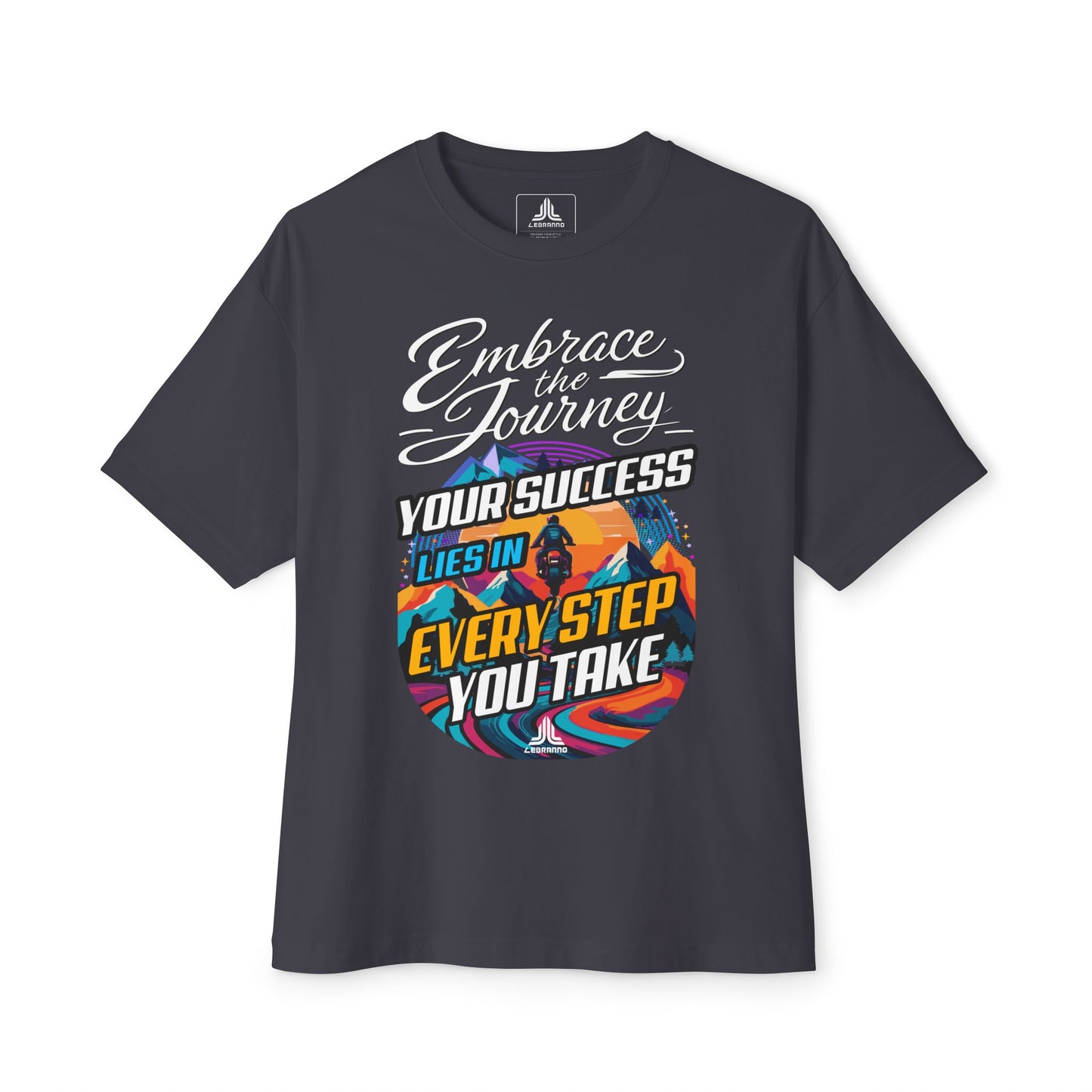 Embrace the Journey T-Shirt — “Your Success Lies in Every Step You Take” Motivational Tee